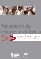 Prevención de lesiones y violencia. guía para los ministerior de salud