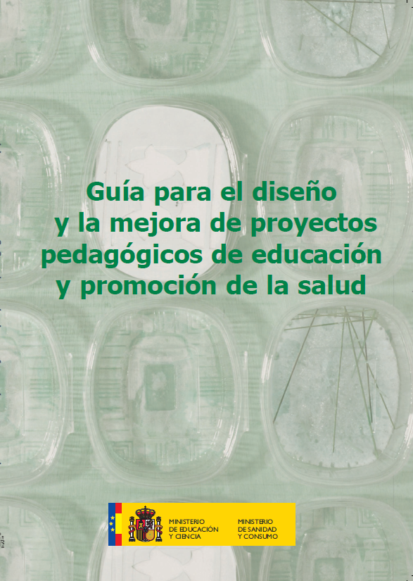 Guía para el diseño y la mejora de proyectos pedagógicos de educación y promoción de la salud (2007)